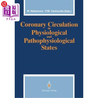 海外直订医药图书Coronary Circulation in Physiological and Pathophysiological States 生理和病理生理状态下的冠状动脉循环