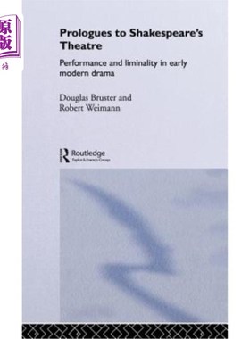 海外直订Prologues to Shakespeare's Theatre: Performance and Liminality in Early Modern D 莎士比亚戏剧序言:早期现代