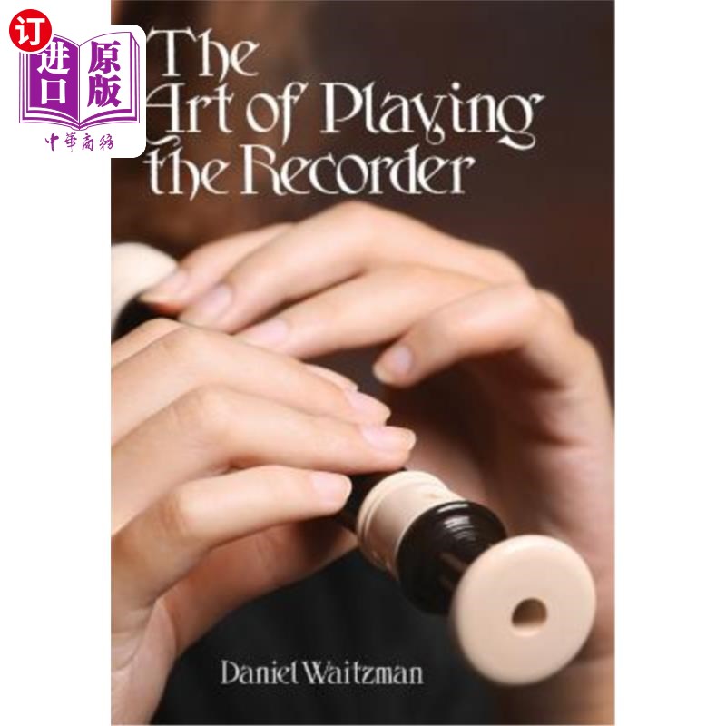 海外直订The Art of Playing the Recorder 《吹长笛的艺术