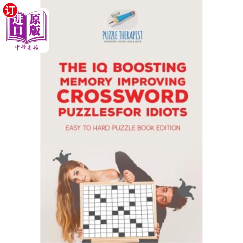 海外直订The IQ Boosting Memory Improving Crossword Puzzles for Idiots Easy to Hard Puzzl 提高智商提高记忆力的纵横字