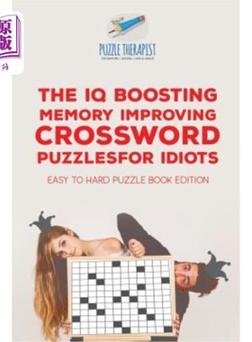 海外直订The IQ Boosting Memory Improving Crossword Puzzles for Idiots Easy to Hard Puzzl 提高智商提高记忆力的纵横字