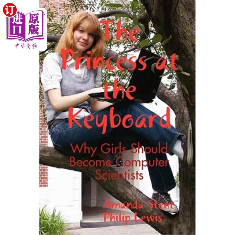 海外直订The Princess at the Keyboard: Why Girls Should Become Computer Scientists 键盘公主：为什么女孩应该成为计算