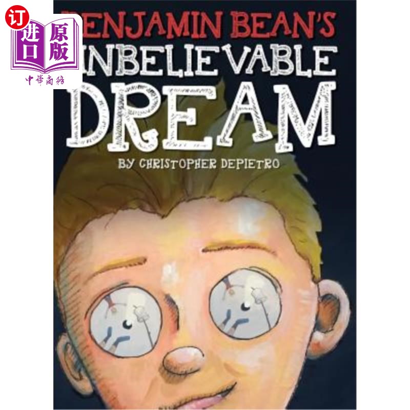 海外直订Benjamin Bean's Unbelievable Dream 本杰明·宾的难以置信的梦想