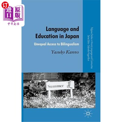 海外直订Language and Education in Japan: Unequal Access to Bilingualism 日本的语言和教育：获得双语的机会不平等