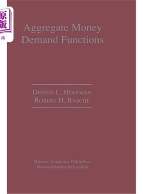 海外直订Aggregate Money Demand Functions: Empirical Applications in Cointegrated Systems 总货币需求函数:协整系统的