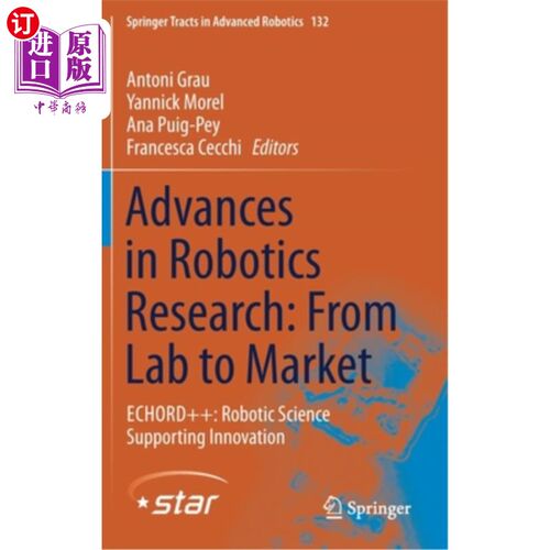 海外直订Advances in Robotics Research: From Lab to Market: Echord++: Robotic Science Sup 机器人研究进展:从实验室到