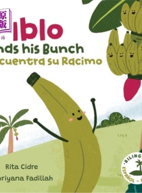 海外直订Pablo Finds his Bunch / Pablo Encuentra su Racimo: A Bilingual English/Spanish C 巴勃罗找到了他的束/巴勃罗·