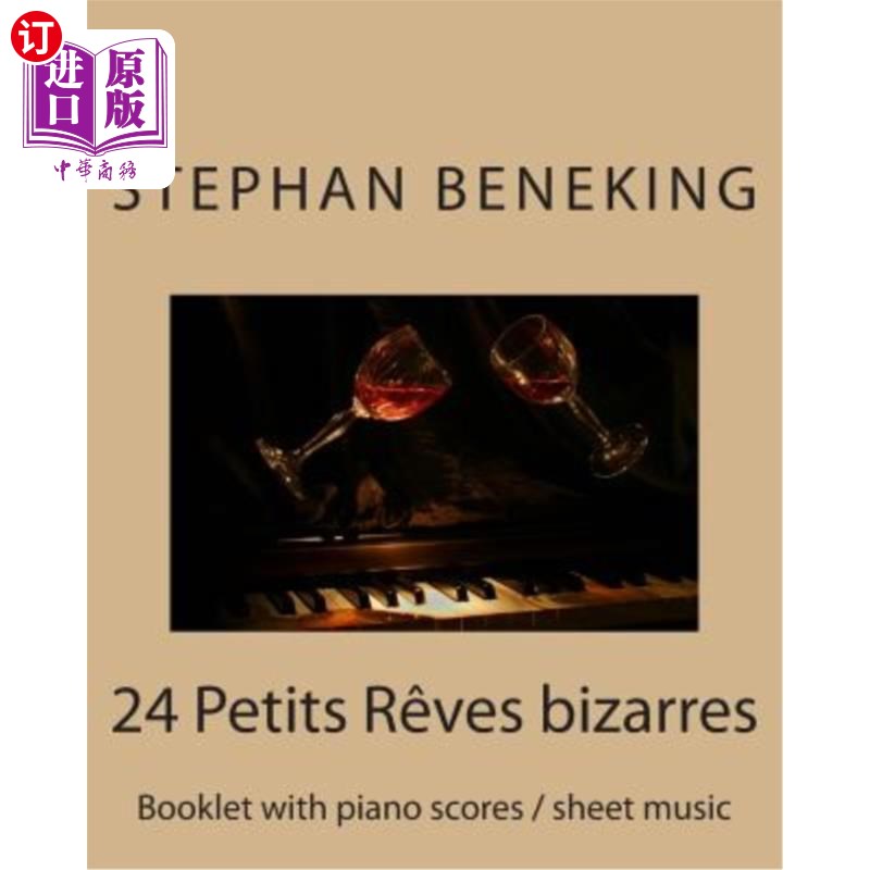 海外直订Stephan Beneking 24 Petits Reves bizarres: Beneking: Booklet with piano scores / Stephan Be 书籍/杂志/报纸 艺术类原版书 原图主图