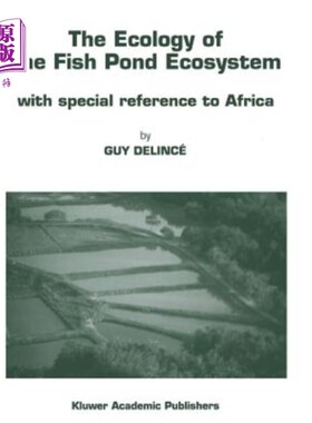 海外直订The Ecology of the Fish Pond Ecosystem: With Special Reference to Africa 鱼塘生态系统的生态学:以非洲为例