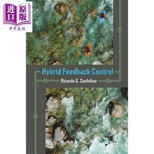 反馈复合控制系统 Hybrid Feedback Control 英文原版 Ricardo G Sanfelice【中商原版】
