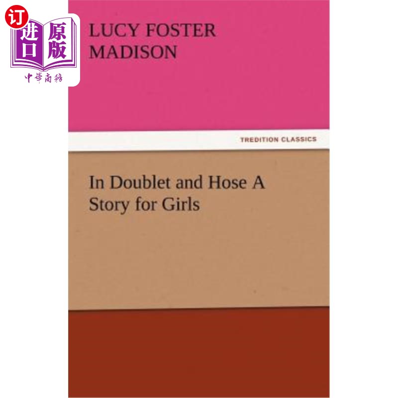 海外直订In Doublet and Hose A Story for Girls 为女孩们准备的一个故事