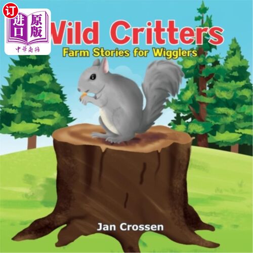 海外直订Wild Critters: Farm Stories for Wigglers 野生动物：摇摆者的农场故事