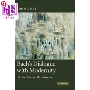 对话：激情透视 Dialogue 巴赫与现代性 Passions the Perspectives Modernity with 海外直订Bach