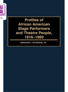 海外直订Profiles of African American Stage Performers and Theatre People, 1816-1960 非裔美国舞台演员和戏剧人物简介