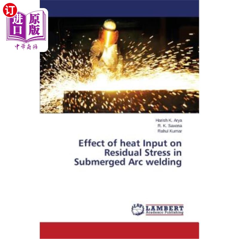 海外直订Effect of Heat Input on Residual Stress in Submerged Arc Welding 热输入对埋弧焊接残余应力的影响