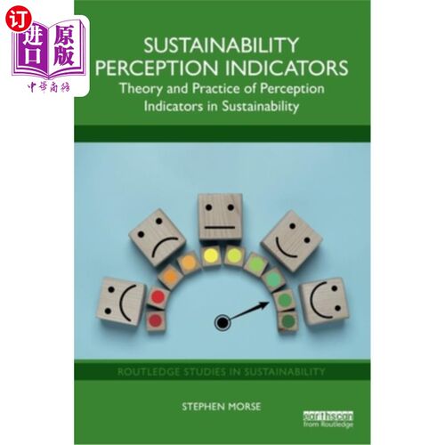 海外直订Sustainability Perception Indicators: Theory and Practice of Perception Indicato 可持续发展感知指标：可持续