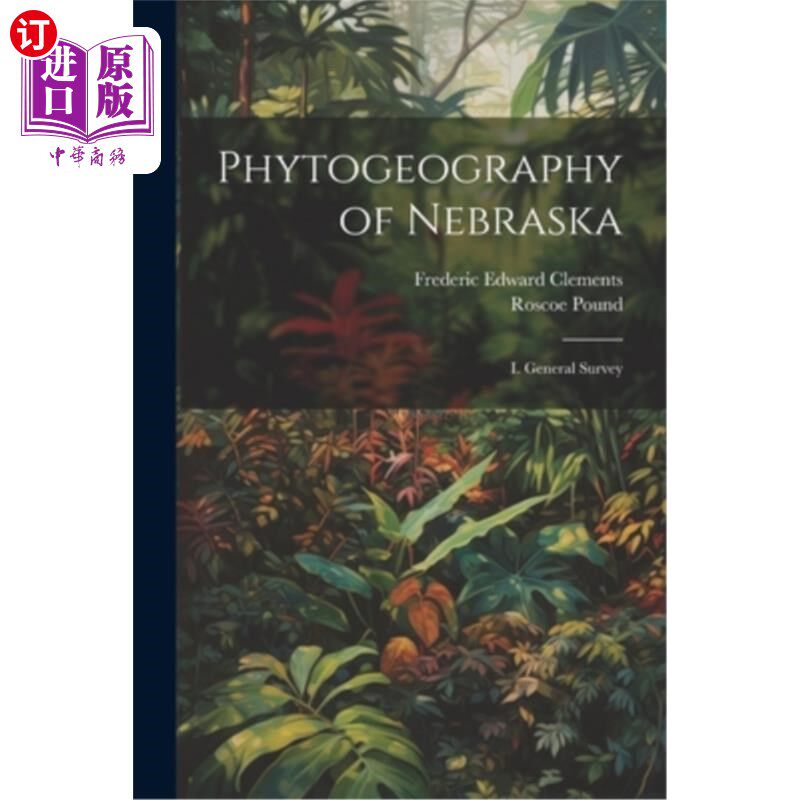 海外直订Phytogeography of Nebraska: I. General Survey 内布拉斯加州植物地理学:1 .概况