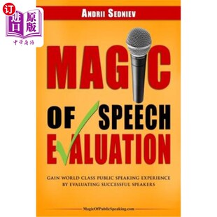 海外直订Magic of Speech Evaluation: Gain World Class Public Speaking Experience by Evalu 演讲评价的魔力:通过评价成