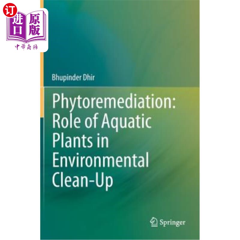 海外直订Phytoremediation: Role of Aquatic Plants in Environmental Clean-Up 植物修复:水生植物在环境净化中的作用