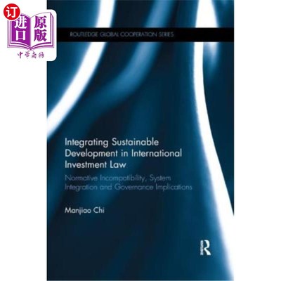 海外直订Integrating Sustainable Development in International Investment Law: Normative I 将可持续发展纳入国际投资法