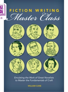 海外直订Fiction Writing Master Class: Emulating the Work of Great Novelists to Master th 小说写作大师班:模仿伟大小