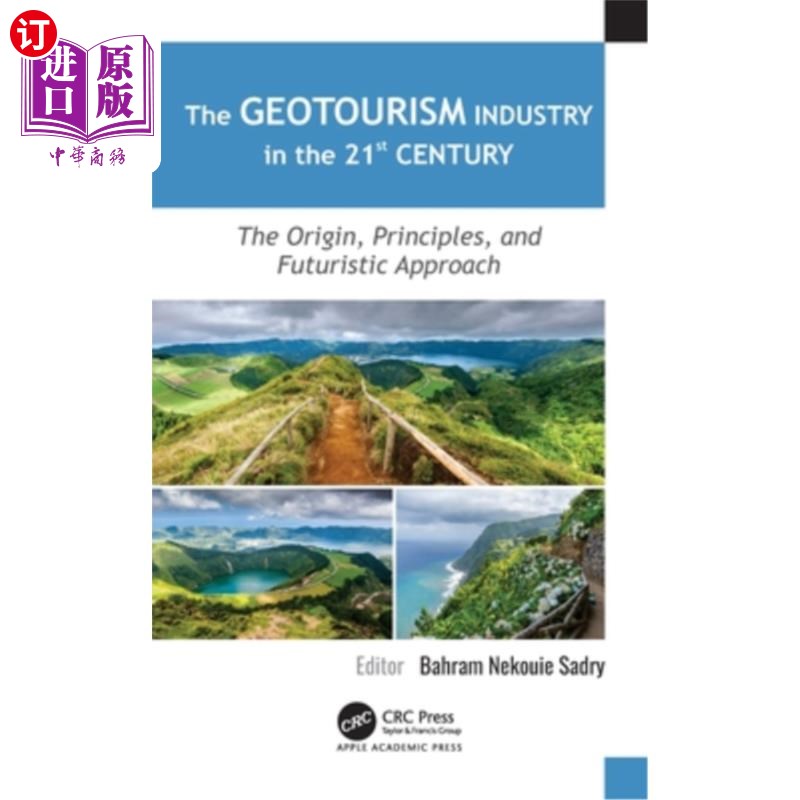 海外直订The Geotourism Industry in the 21st Century: The Origin, Principles, and Futuris 21世纪的地质旅游产业:起源
