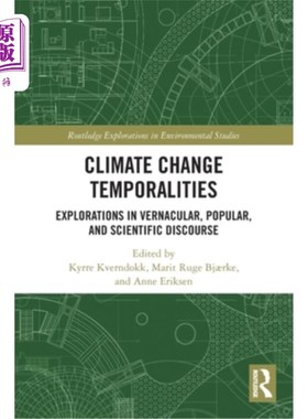 海外直订Climate Change Temporalities: Explorations in Vernacular, Popular, and Scientifi 气候变化时代性:方言、大众
