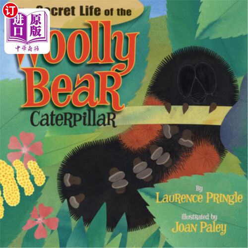 海外直订The Secret Life of the Woolly Bear Caterpillar 《毛熊毛毛虫的秘密生活