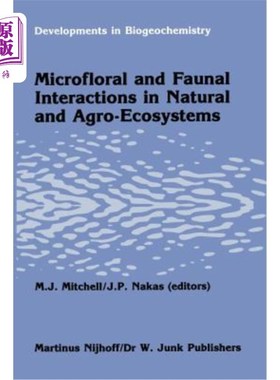海外直订Microfloral and Faunal Interactions in Natural and Agro-Ecosystems 自然和农业生态系统中的微生物和动物相互作用