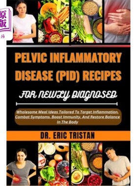 海外直订医药图书Pelvic Inflammatory Disease (Pid) Recipes for Newly Diagnosed: Wholesome Meal Id 新诊断的盆腔炎（Pi
