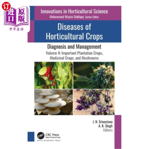 海外直订Diseases of Horticultural Crops: Diagnosis and Management: Volume 4: Important P 园艺作物疾病:诊断和管理:第