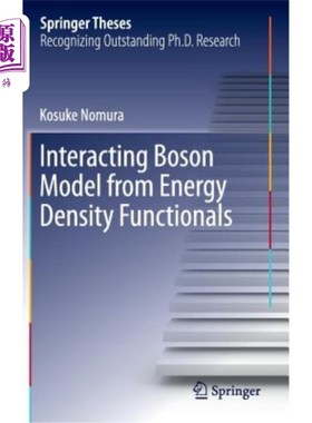 海外直订Interacting Boson Model from Energy Density Functionals 能量密度泛函的相互作用玻色子模型