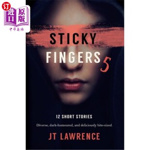 海外直订Sticky Fingers 5: Another Deliciously Twisted Short Story Collection 粘手指5:又一个精致扭曲的短篇小说集