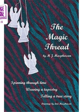 海外直订The Magic Thread: Overcoming challenges during World War II, a young girl discov 神奇的线索：在第二次世界大