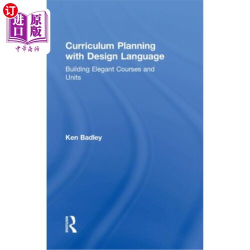 海外直订Curriculum Planning with Design Language: Building Elegant Courses and Units 用设计语言进行课程规划：构建优