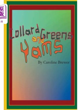 海外直订Collard Greens and Yams: A Rhythmic, Rhyming Soul Food Odyssey 羽衣甘蓝和山药:有节奏的，押韵的灵魂食物奥德