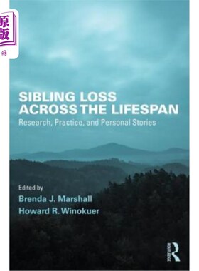 海外直订医药图书Sibling Loss Across the Lifespan: Research, Practice, and Personal Stories 整个生命周期中的兄弟姐妹