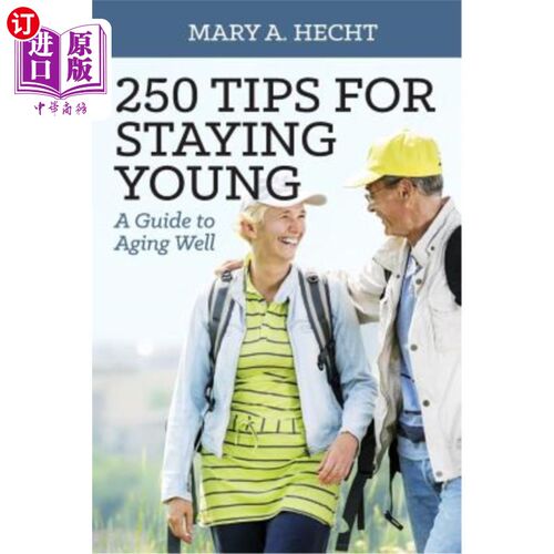 海外直订医药图书250 Tips for Staying Young: A Guide to Aging Well 250个保持年轻的小贴士：健康衰老指南