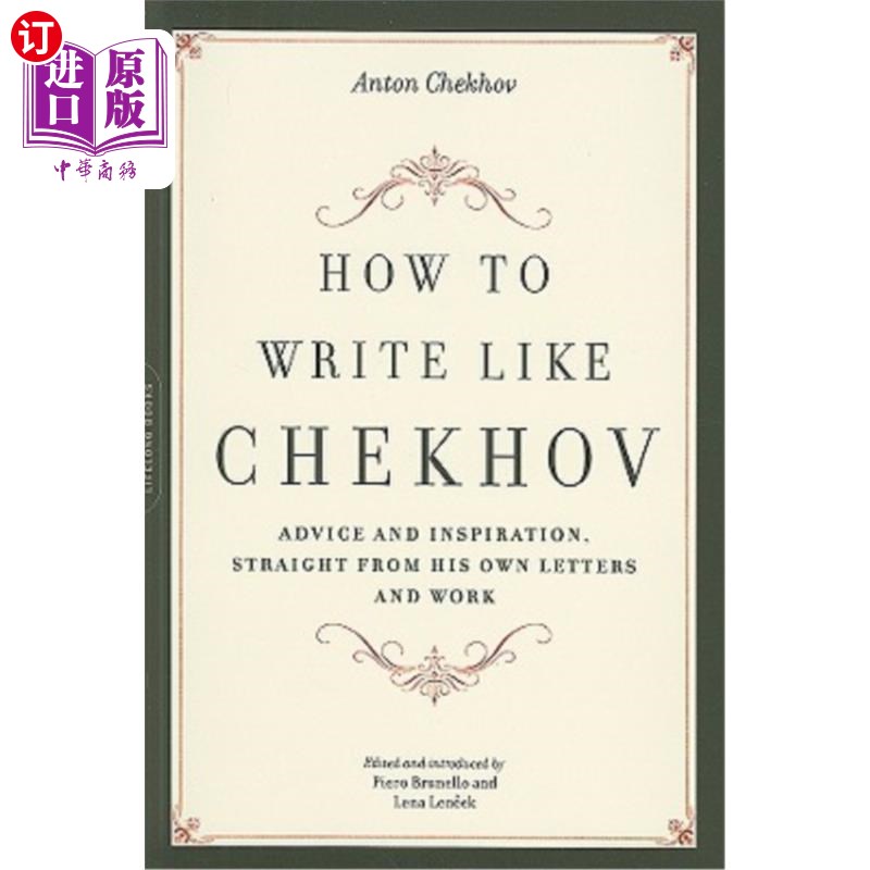 海外直订How to Write Like Chekhov: Advice and Inspiration, Straight from His Own Letters 如何像契诃夫一样写作：直接