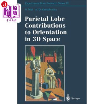 海外直订Parietal Lobe Contributions to Orientation in 3D Space 顶叶对三维空间定向的贡献