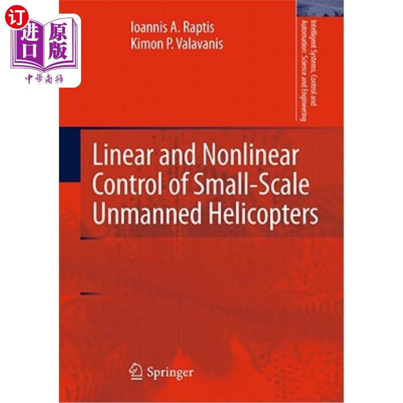 海外直订Linear and Nonlinear Control of Small-Scale Unmanned Helicopters 小型无人直升机的线性与非线性控制