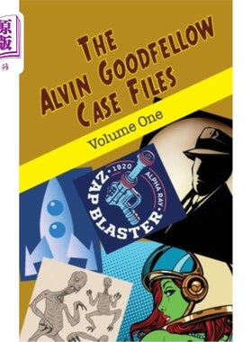 海外直订The Alvin Goodfellow Case Files: Volume One 阿尔文·古德费罗案件卷宗第一卷
