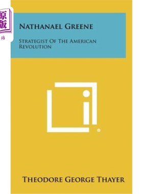 海外直订Nathanael Greene: Strategist of the American Revolution 纳撒尼尔·格林：美国独立战争的战略家