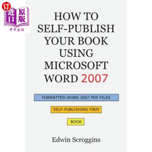 海外直订How to Self-Publish Your Book Using Microsoft Word 2007: A Step-by-Step Guide fo 如何使用Micros