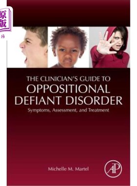 海外直订The Clinician's Guide to Oppositional Defiant Disorder: Symptoms, Assessment, an 《对立违抗症临床医生指南：