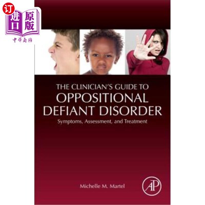 海外直订The Clinician's Guide to Oppositional Defiant Disorder: Symptoms, Assessment, an 《对立违抗症临床医生指南：