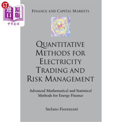 海外直订Quantitative Methods for Electricity Trading and Risk Management: Advanced Mathe 电力交易和风险管理的定量方