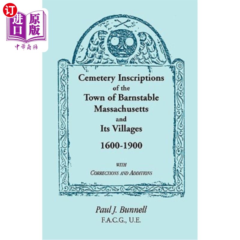 海外直订Cemetery Inscriptions of the Town of Barnstable, Massachusetts, and its Villages 马萨诸塞州巴恩斯特布尔镇及