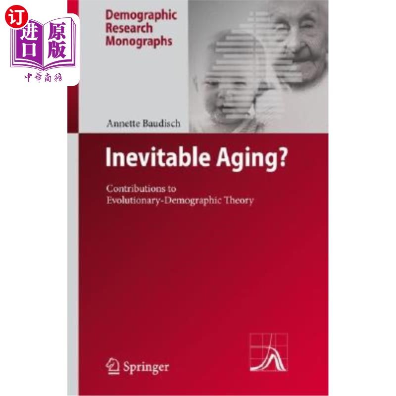 海外直订Inevitable Aging?: Contributions to Evolutionary-Demographic Theory 不可避免的老化？：对进化人口学理论的贡
