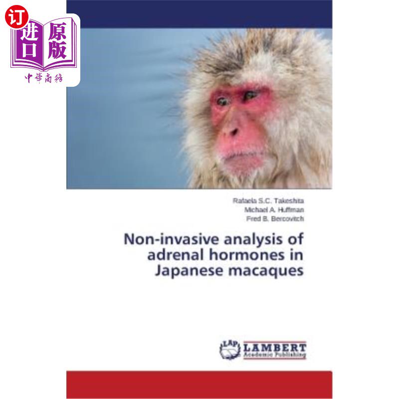 海外直订Non-invasive analysis of adrenal hormones in Japanese macaques 日本猕猴肾上腺激素的非侵入性分析